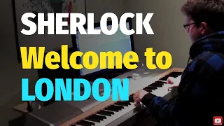 BBC Sherlock - Welcome to London (The Game is On) - Piano Cover