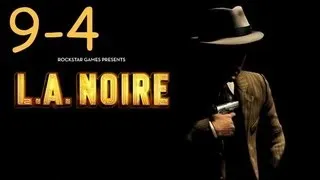 Прохождение L.A. Noire - Дело #9 Часть 4