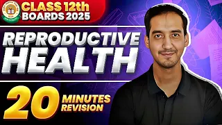 Reproductive Health | Class 12 | Quick Revision in 20 Minutes| NEET| CBSE Board | Sourabh Raina