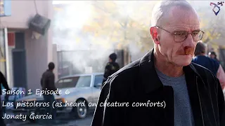 Breaking Bad S1E06 - Los pistoleros as heard on creature comforts - Jonaty Garcia