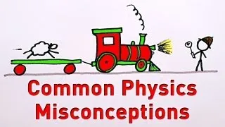 Common Physics Misconceptions