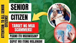 ⛔ ATTENTION: TO ALL SENIOR CITIZENS!  SENIOR CITIZEN TARGET NG MGA SCAMMERS! PAANO ITO MAIIWASAN?