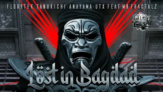 Floxytek & Tanukichi & Anayama & UTX Feat Mr Fractalz - Lost In Bagdad