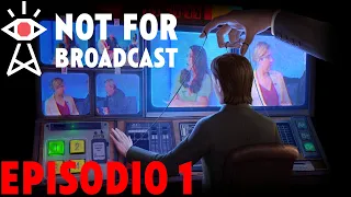 not for broadcast ep 1: L'elezione