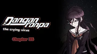 danganronpa: the crying virus (FANMADE CONTINUATION) Chapter 35 for @DanganronpatheCryingVirus