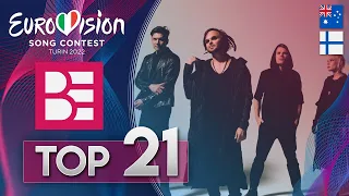 Eurovision 2022: Top 21 - NEW 🇦🇺🇫🇮