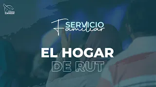 El Hogar de Ruth - Apóstol Sergio Enríquez - Servicio Familiar - Lunes 11/12/2023