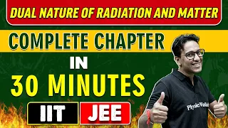 DUAL NATURE OF RADIATION AND MATTER in 30 Minutes || Complete Chapter for JEE Main/Advanced
