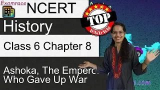 NCERT Class 6 History Chapter 8: Ashoka, The Emperor Who Gave Up War | English | doorsteptutor.com