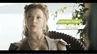 ● Margaery Tyrell ► "I want to be the Queen" [2x03-6x10]