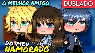 O MELHOR AMIGO do Meu NAMORADO! 😖❤ [DUBLADO] Mini filme - 💕play Ana💕