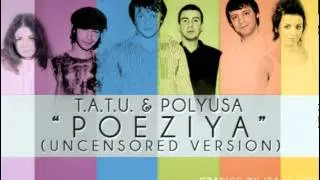 t.A.T.u. & Polyusa - Poeziya (Uncensored Version)
