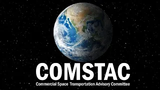 Commercial Space Transportation Advisory Committee: Afternoon Session