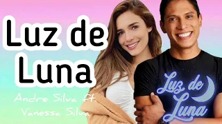 Canción de León y Luna - Luz de Luna (Andre Silva ft. Vanessa Silva) - Letra - (Luz de Luna)