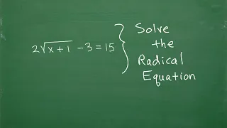 Let’s Solve The Radical Equation….Step-by-Step….