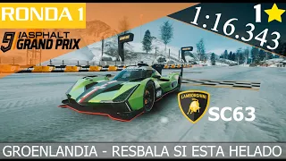 RONDA 1 Grand Prix | 1⭐ '1:16.343' Lamborguini SC63 [GROENLANDIA-Resbala si esta Helado] - Asphalt 9