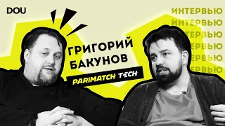 Григорий Бакунов (@bobuk) - о переезде в Киев, работе CTO в Parimatch Tech и украинском ИТ