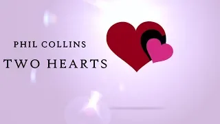 Phil Collins - Two Hearts HD lyrics