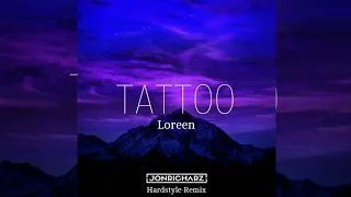 Loreen - TATTOO (Jonricharz Hardstyle Remix)