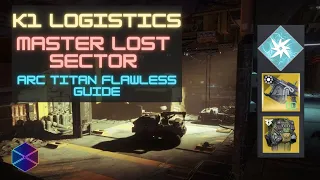 K1 Logistics Arc Titan Master Lost Sector Flawless Guide