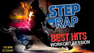 Step Rap Best Hits Workout Session for Fitness & Workout 132 Bpm 32 Count