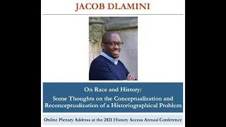 2021 UCT History Access Online Conference:  Dr Jacob Dlamini