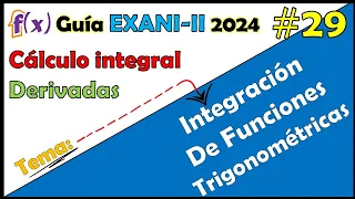 Curso EXANI II 2024 Cálculo Integral Métodos de integración Funciones Trigonométricas #29