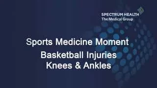 Basketball -- Knee and Ankle Related Injuries