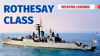 Rothesay-class frigate | The legendary Cold War warrior of four navies