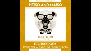 Heiko and Maiko - Techno Rock (DJ Savin & DJ Alex Pushkarev Remix)