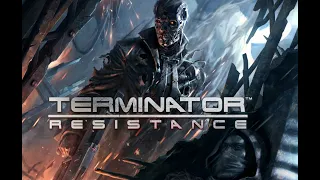 Terminator: Resistance ПОЛНОЕ ПРОХОЖДЕНИЕ НА РУССКОМ ЧАСТЬ 4 СТРИМ. ФИНАЛ.