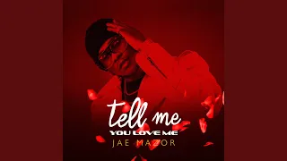 Tell Me You Love Me (Extended Mix)