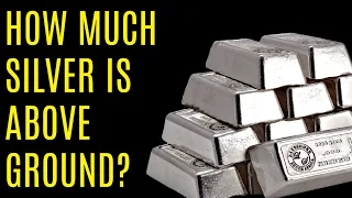 How much Silver is ABOVE Ground?