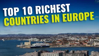 Top 10 Richest Countries in Europe 2023