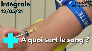 Le magazine de la santé - 12 mai 2021 [Intégrale]