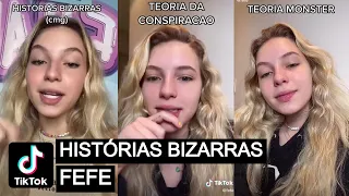 🔴 TIK TOK DA FEFE (HISTÓRIAS BIZARRAS)