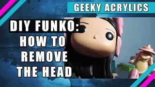DIY CUSTOM FUNKO POP: How To Remove The Head