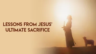 Lessons from Jesus' Ultimate Sacrifice #goodfriday