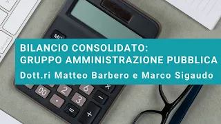 Bilancio consolidato: Gruppo Amministrazione Pubblica