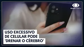 Drenagem cerebral: celular em excesso é prejudicial | Jornal da Band