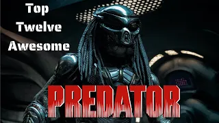 TOP TWELVE AWESOME: Predator