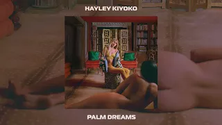 Hayley Kiyoko - Palm Dreams [Official Audio]