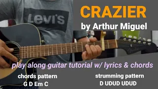 CRAZIER by Arthur Miguel play along guitar tutorial with lyrics and chords