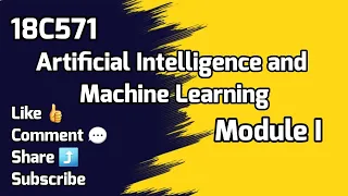 AI & ML 18CS71 MODULE 1 Artificial Intelligence and Machine Learning VTU 7th SEM CSE/ISE - Part 1