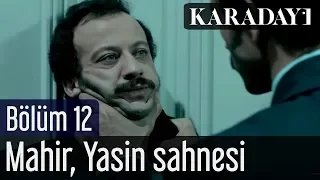 Karadayı 12.Bölüm Mahir Yasin Sahnesi