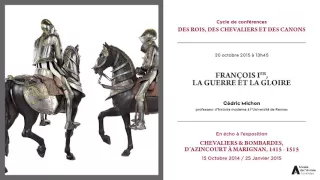 Conférence du 30 octobre 2015 : François Ier, la guerre et la gloire
