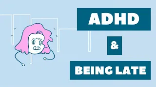 ADHD and Being Late - Why do we struggle so much 😫?