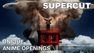 Supercut - Unique Anime Openings