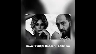 Röya ft Vüqar Biləcəri - Səninəm ( Mix )