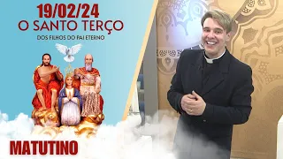 O Santo Terço dos Filhos do Pai Eterno - Matutino - 19/02/24